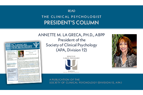 PRESIDENT’S COLUMN Annette M. La Greca, Ph.D., ABPP