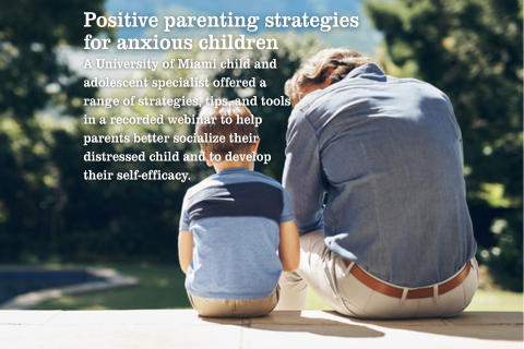 Positive parenting strategies for anxious children